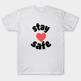 Stay Safe T-Shirt